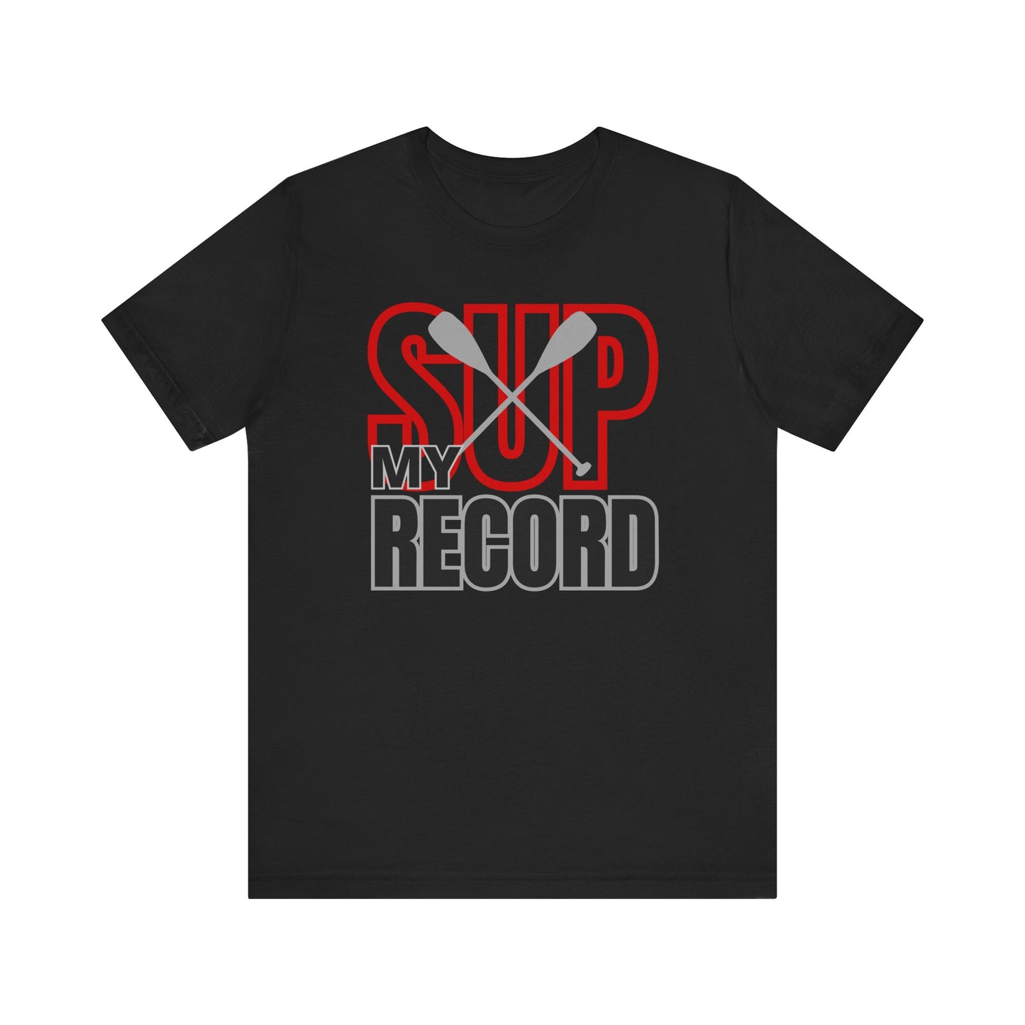 My SUP Record Unisex T-shirt
