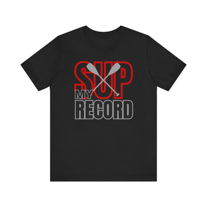 My SUP Record Unisex T-shirt