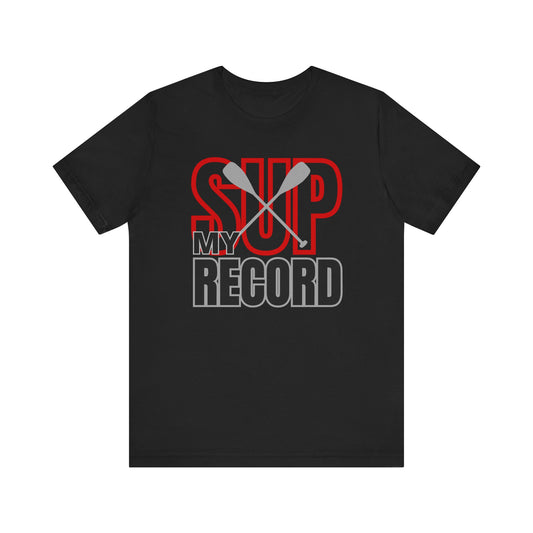 My SUP Record Unisex T-shirt