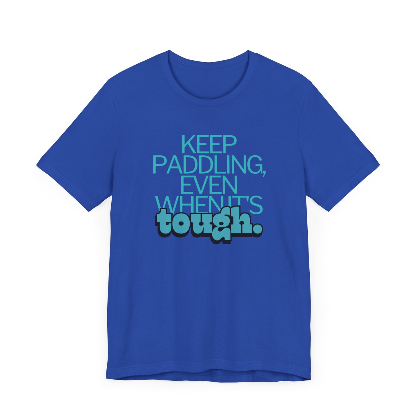 Keep Paddling Unisex T-shirt