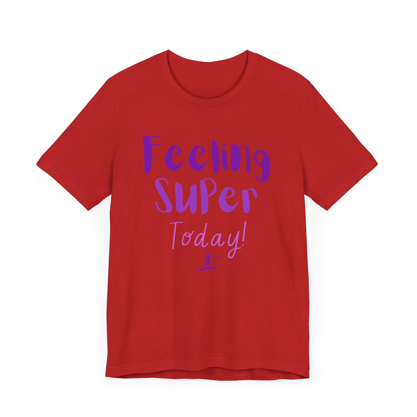 Feeling Super Unisex T-shirt