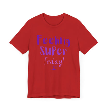 Feeling Super Unisex T-shirt
