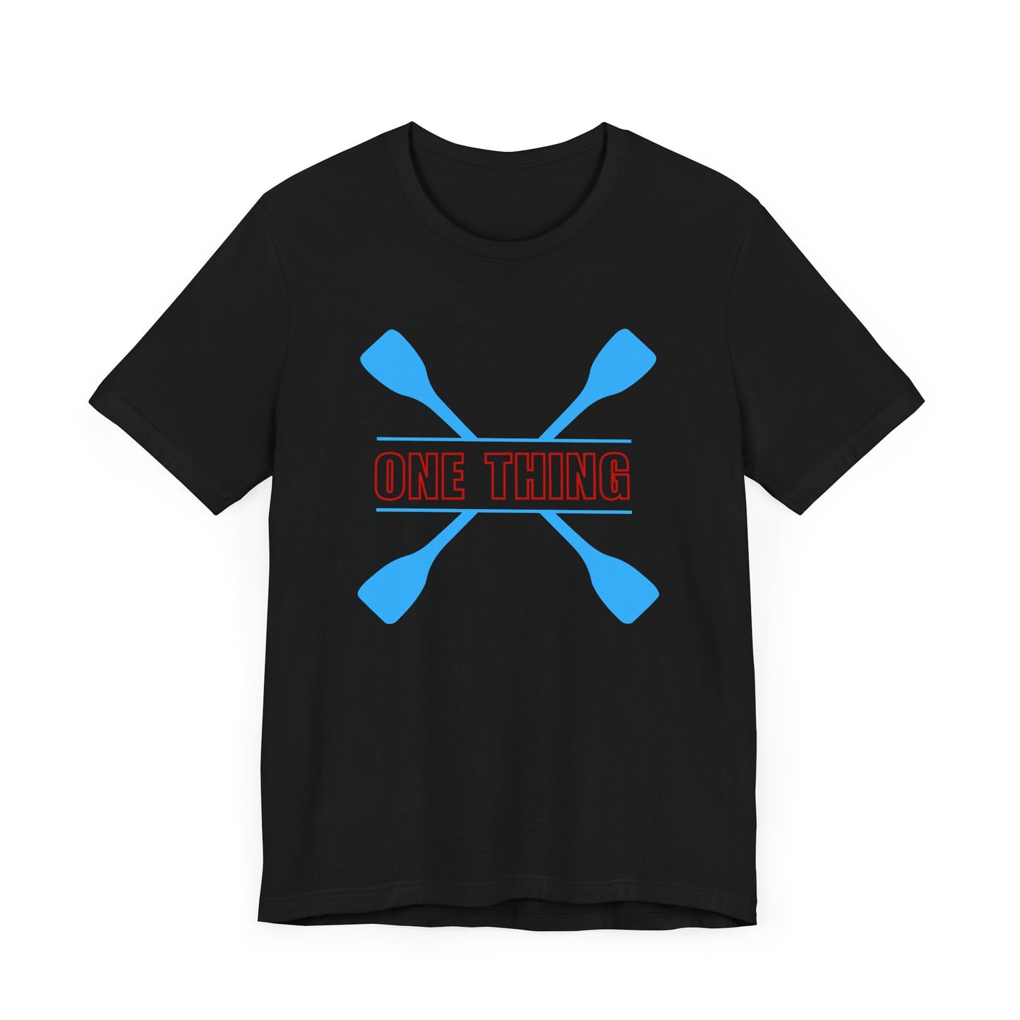 One Thing Unisex T-shirt