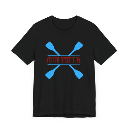 One Thing Unisex T-shirt