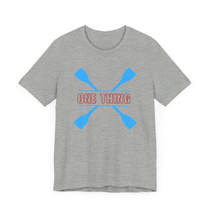 One Thing Unisex T-shirt