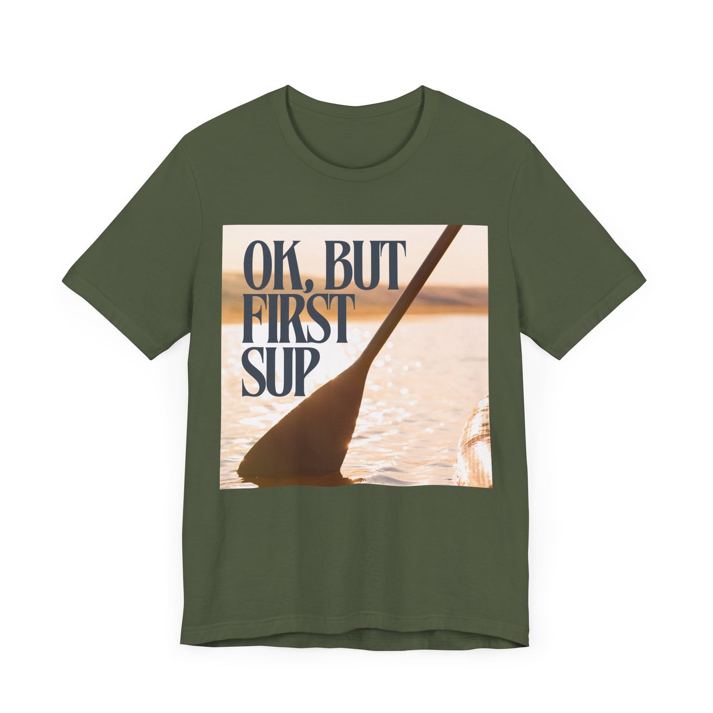 OK, But First SUP Unisex T-shirt