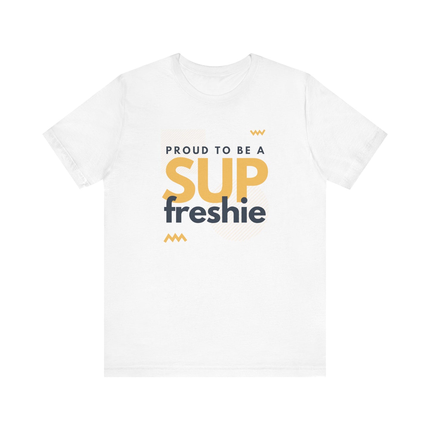 Proud To Be SUP Freshie Unisex T-shirt