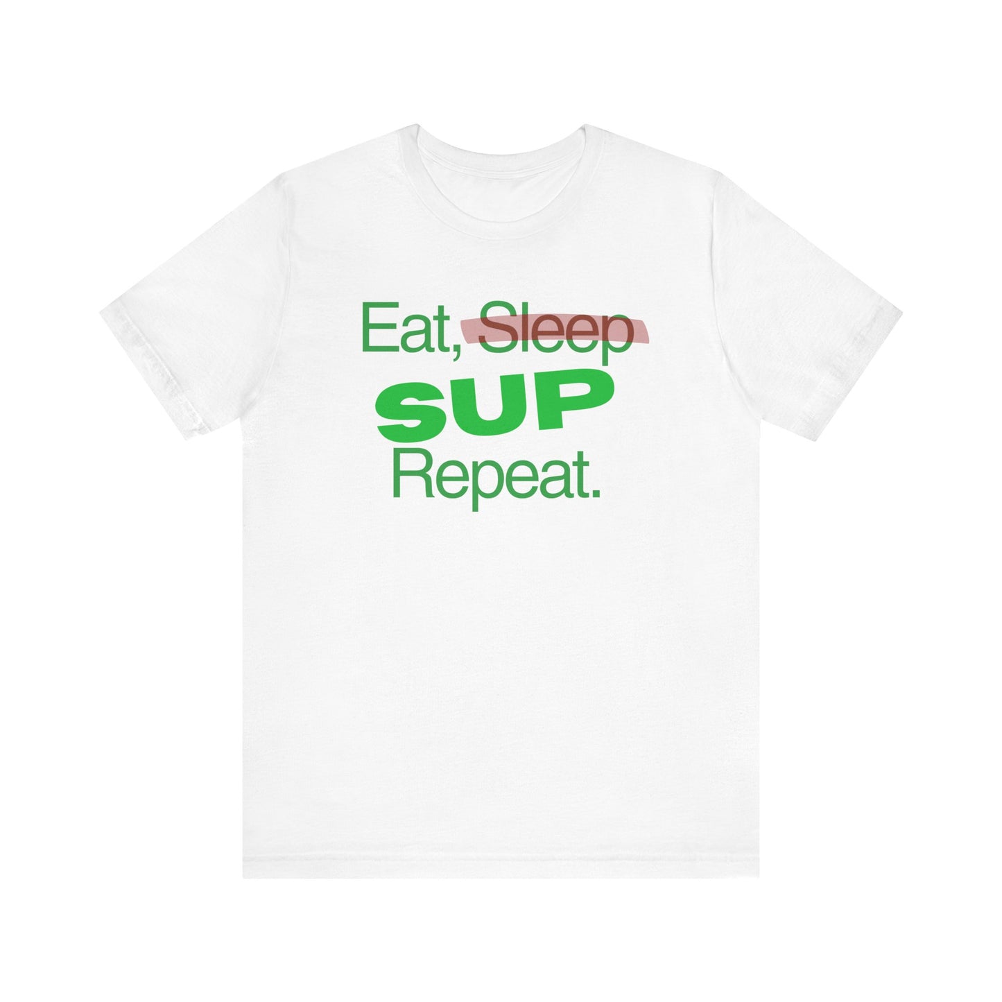 Eat, Sleep, SUP, Repeat Unisex T-shirt