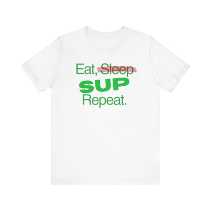 Eat, Sleep, SUP, Repeat Unisex T-shirt