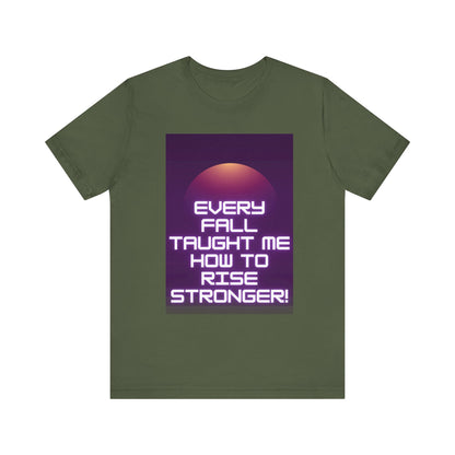 Every Fall Taught Me Unisex T-shirt