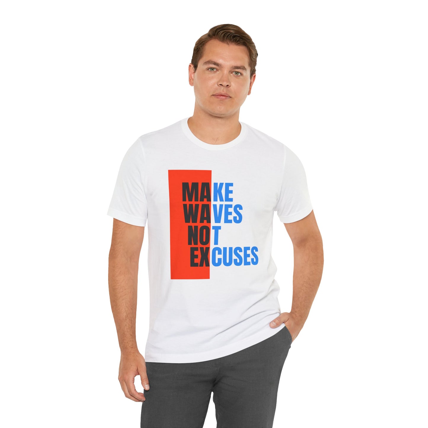 Make Waves Not Excuses Unisex T-shirt
