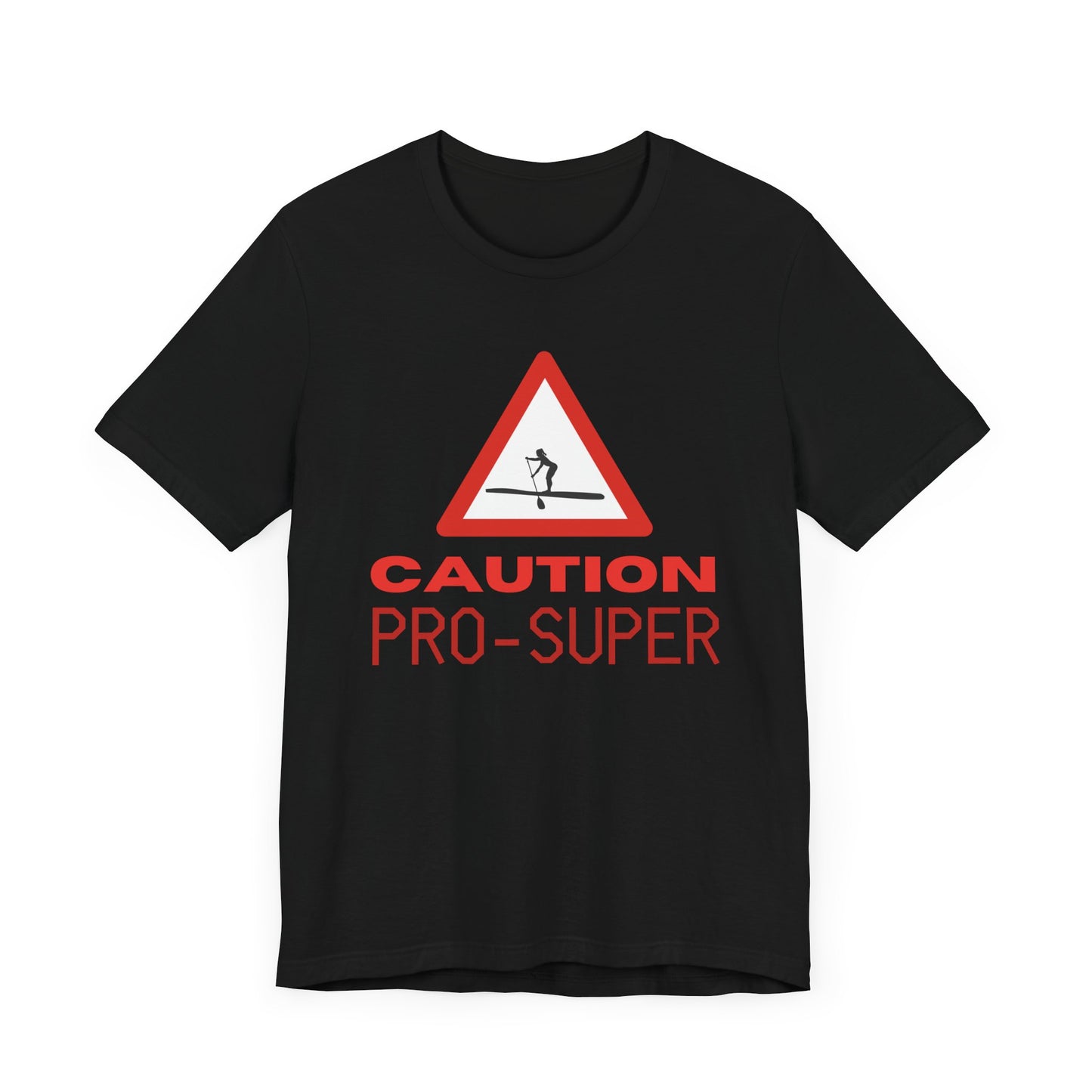 Caution Pro SUPer Unisex T-shirt