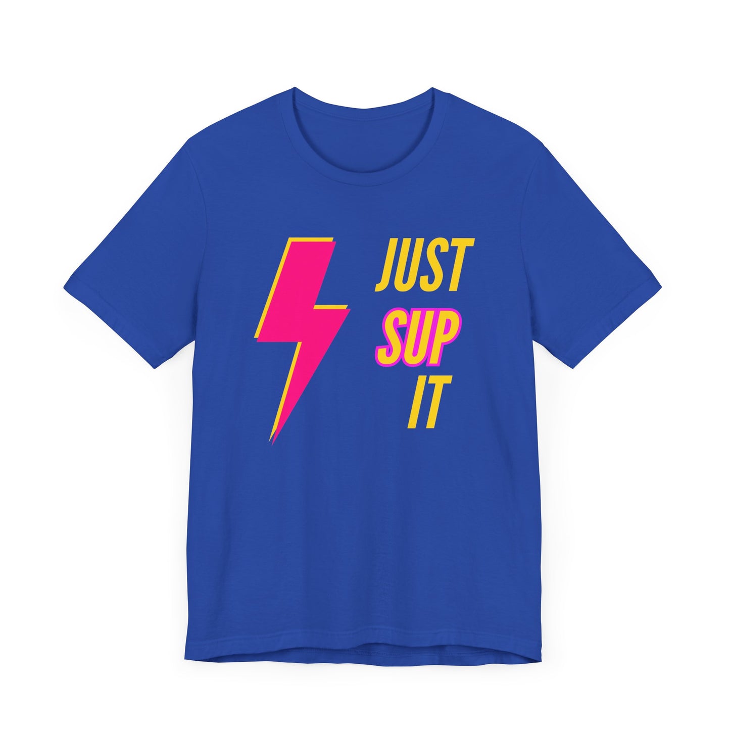 Just SUP It Unisex T-shirt