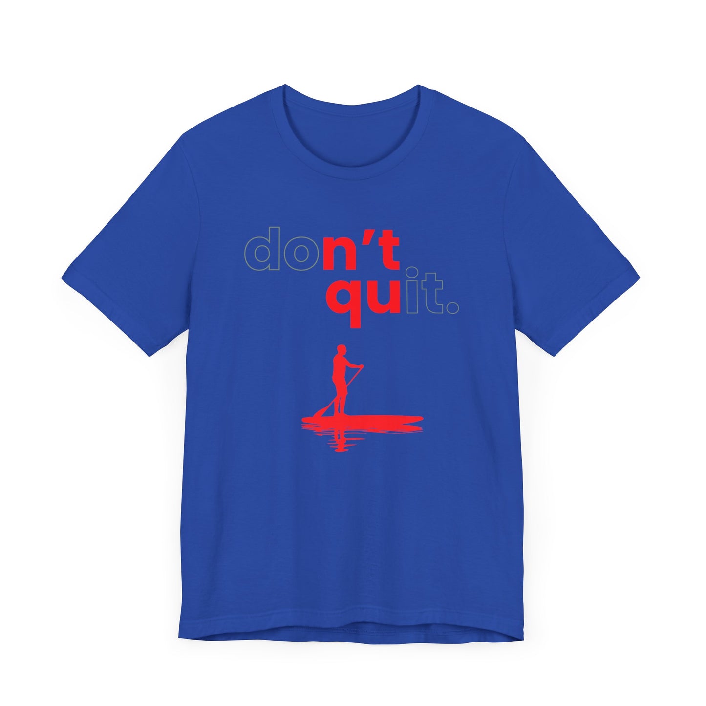 Don't Quit Unisex T-shirt