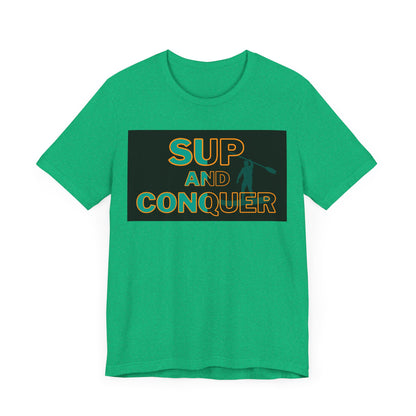 SUP and Conquer Unisex T-shirt