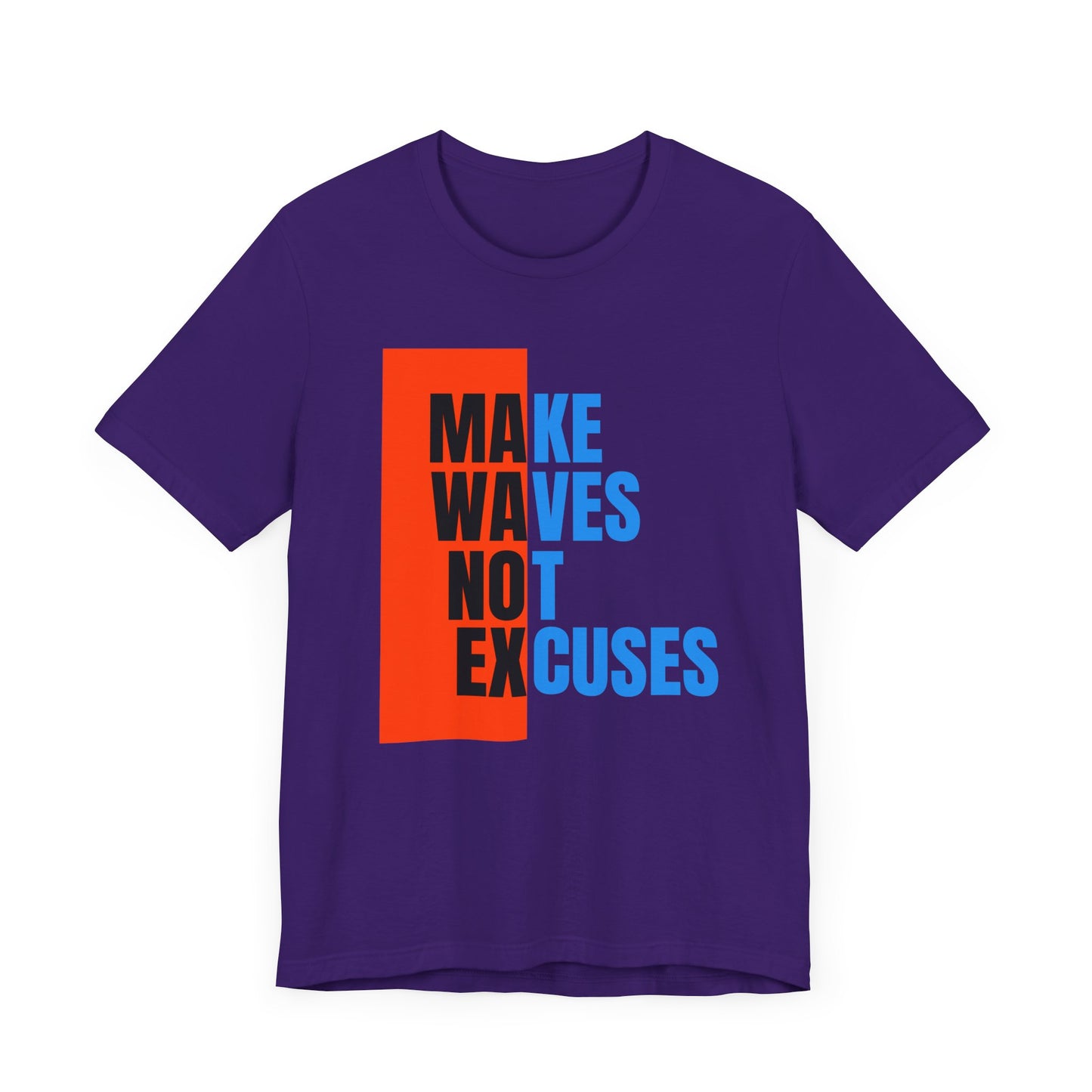 Make Waves Not Excuses Unisex T-shirt