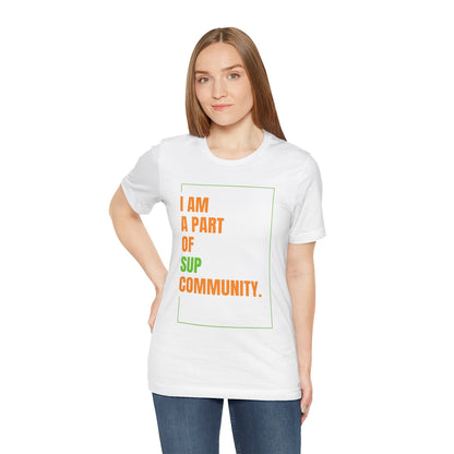 I Am Part Of SUP Community Unisex T-shirt