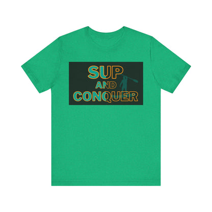 SUP and Conquer Unisex T-shirt