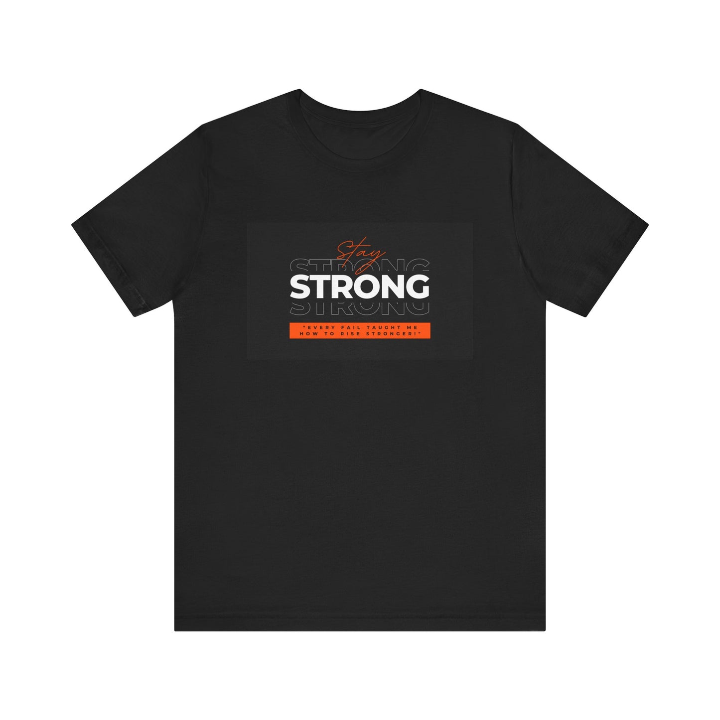 Stay Strong Unisex T-shirt