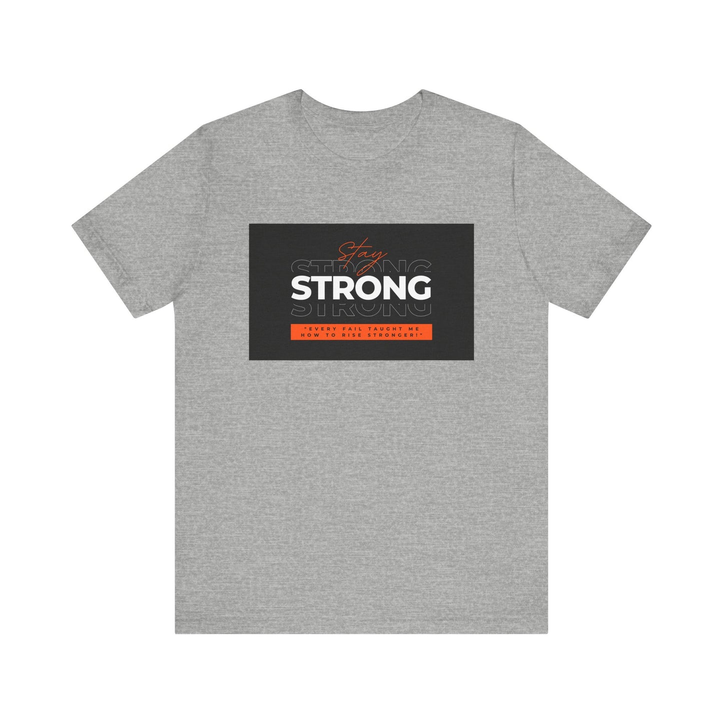 Stay Strong Unisex T-shirt