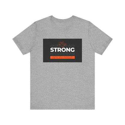 Stay Strong Unisex T-shirt