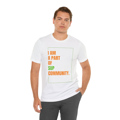 I Am Part Of SUP Community Unisex T-shirt