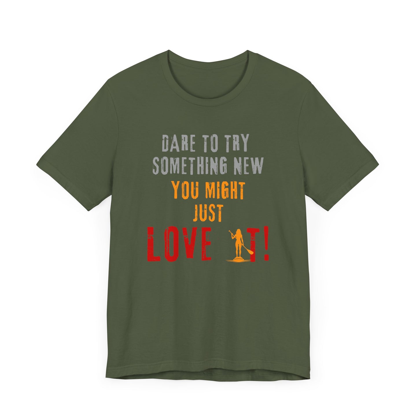 You Might Just Love It Unisex T-shirt