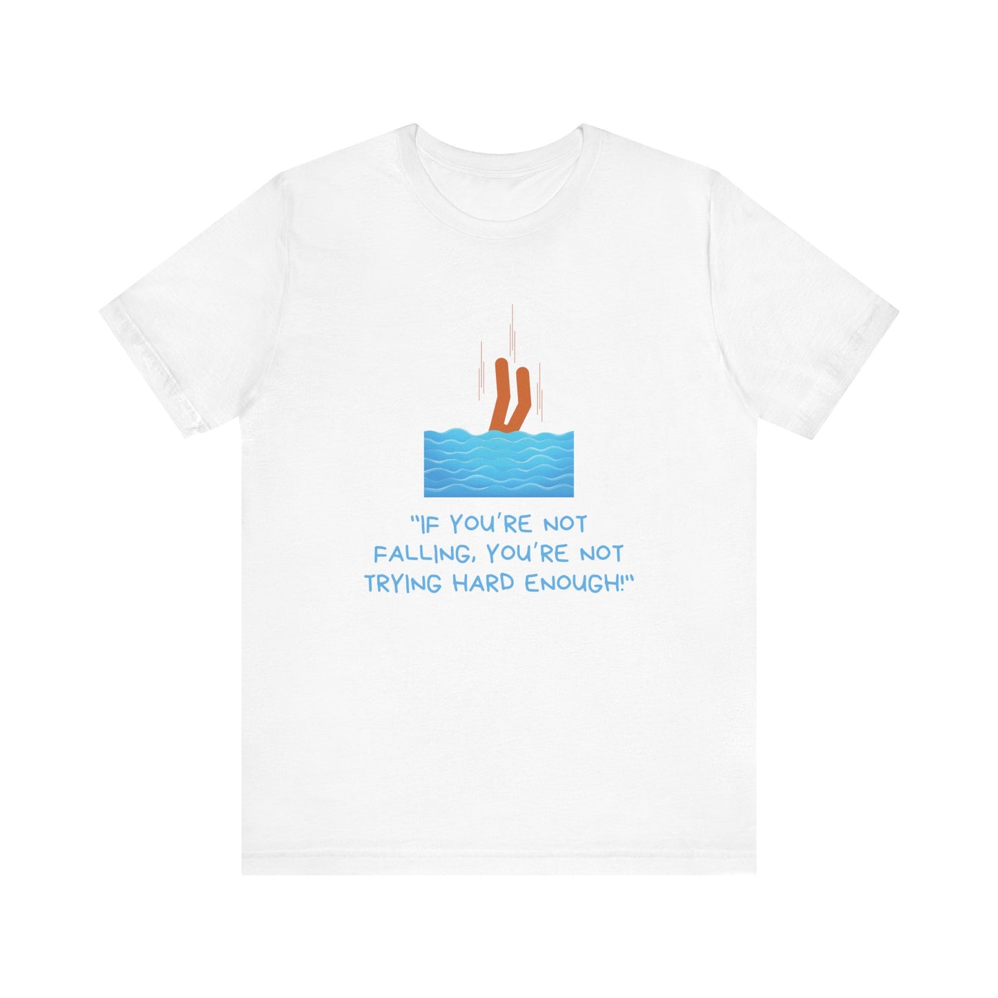 If You Are Not Falling Unisex T-shirt