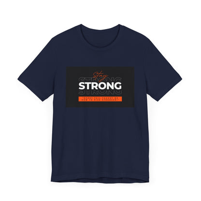 Stay Strong Unisex T-shirt