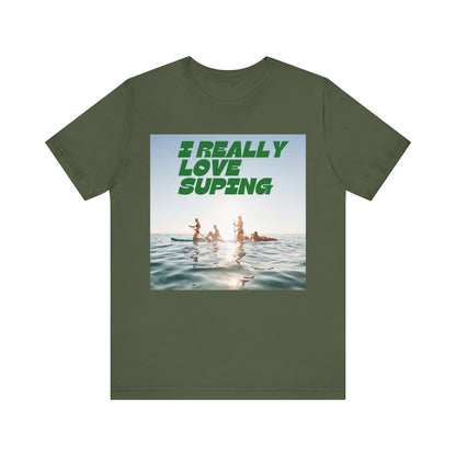 I Really Love Supping Unisex T-shirt