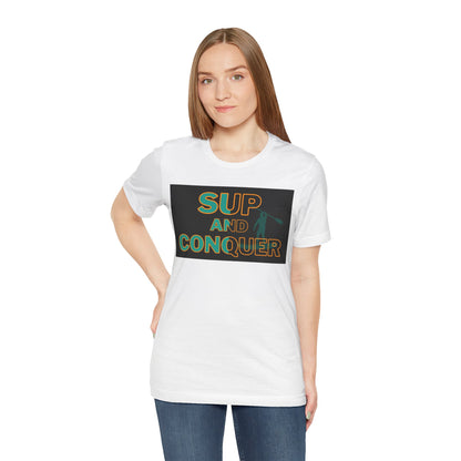 SUP and Conquer Unisex T-shirt