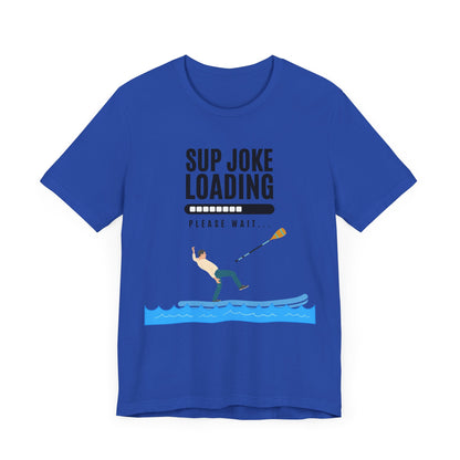 SUP Joke Loading Unisex T-shirt