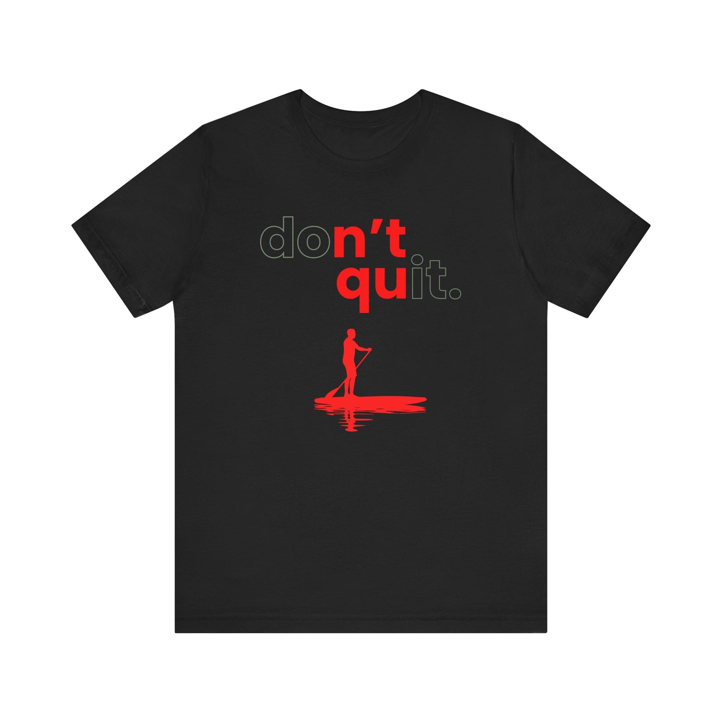 Don't Quit Unisex T-shirt