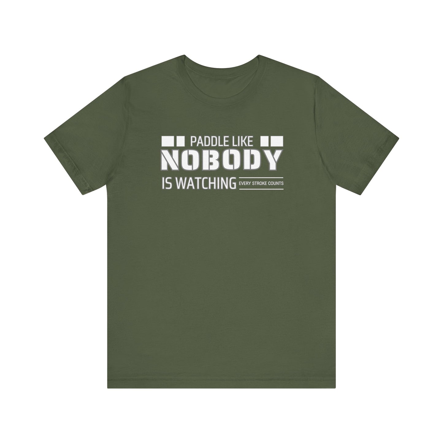 Copy of Paddle Like Nobody Is Watching Unisex T-shirt