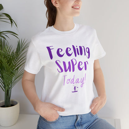 Feeling Super Unisex T-shirt