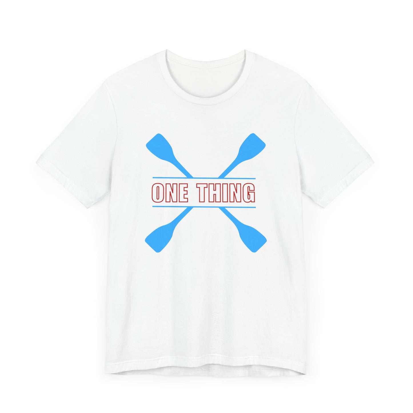 One Thing Unisex T-shirt