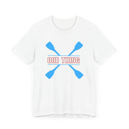 One Thing Unisex T-shirt