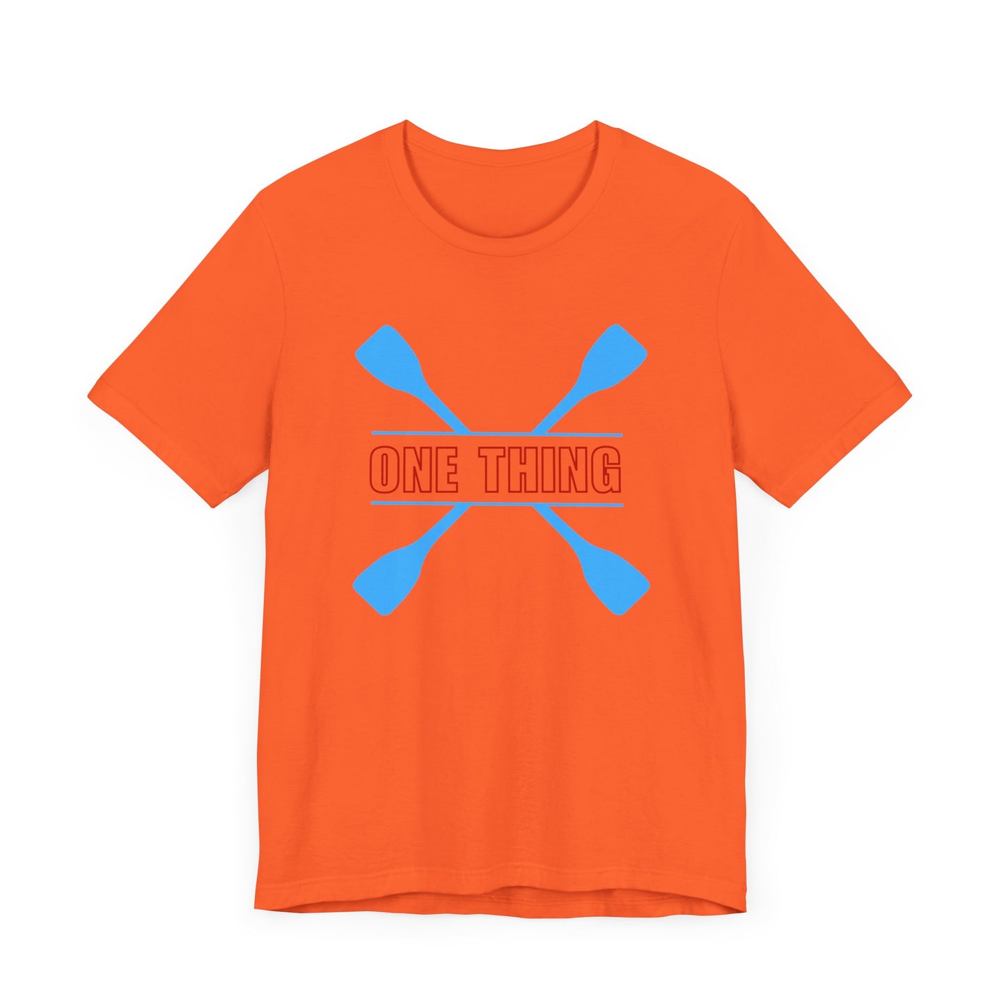 One Thing Unisex T-shirt
