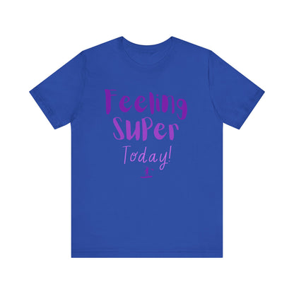 Feeling Super Unisex T-shirt