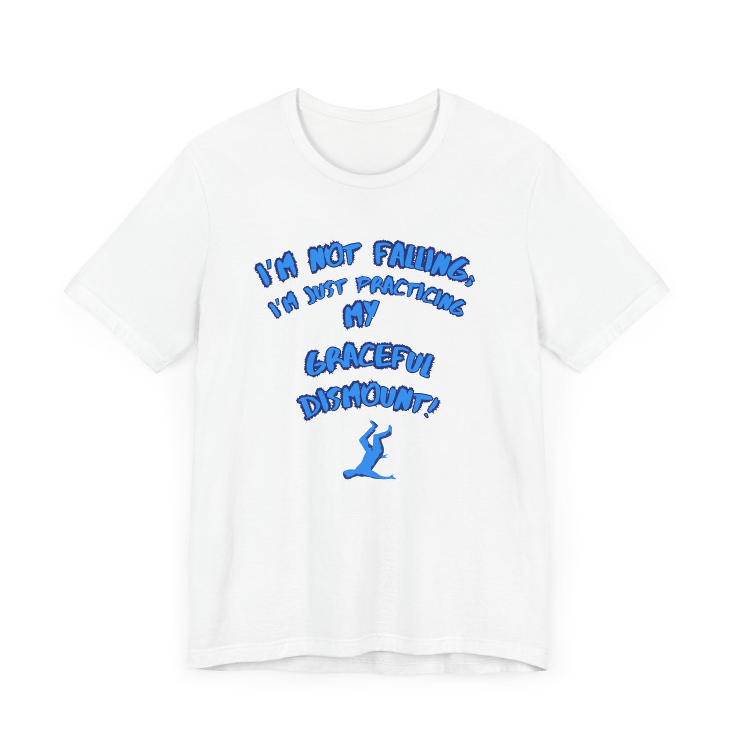 I'm Not Falling Unisex T-shirt