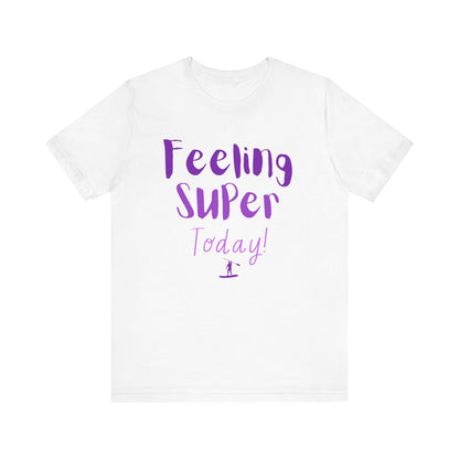 Feeling Super Unisex T-shirt