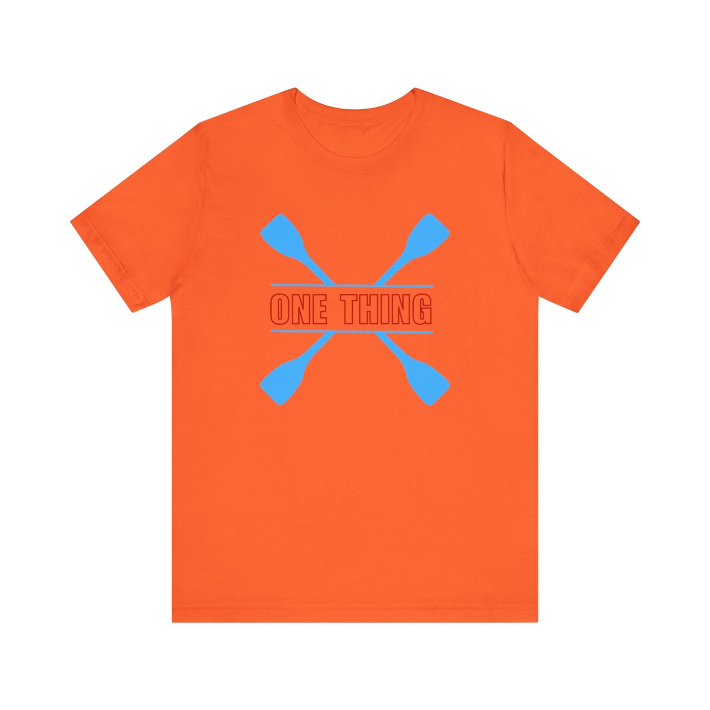 One Thing Unisex T-shirt