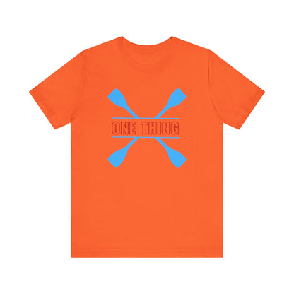 One Thing Unisex T-shirt