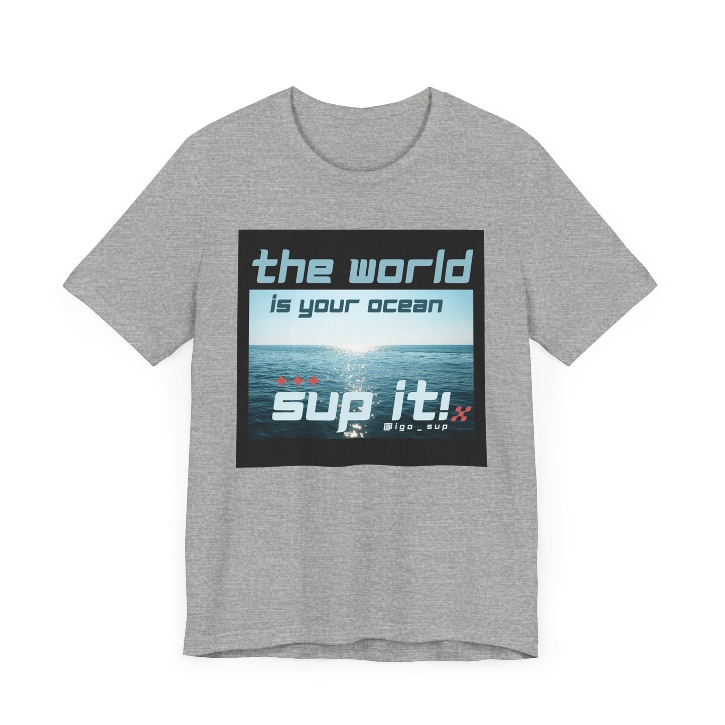 The World Is Your Ocean Unisex T-shirt