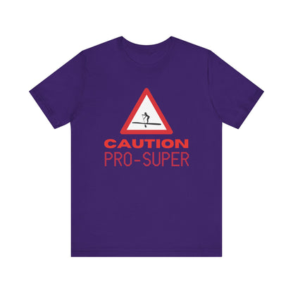 Caution Pro SUPer Unisex T-shirt