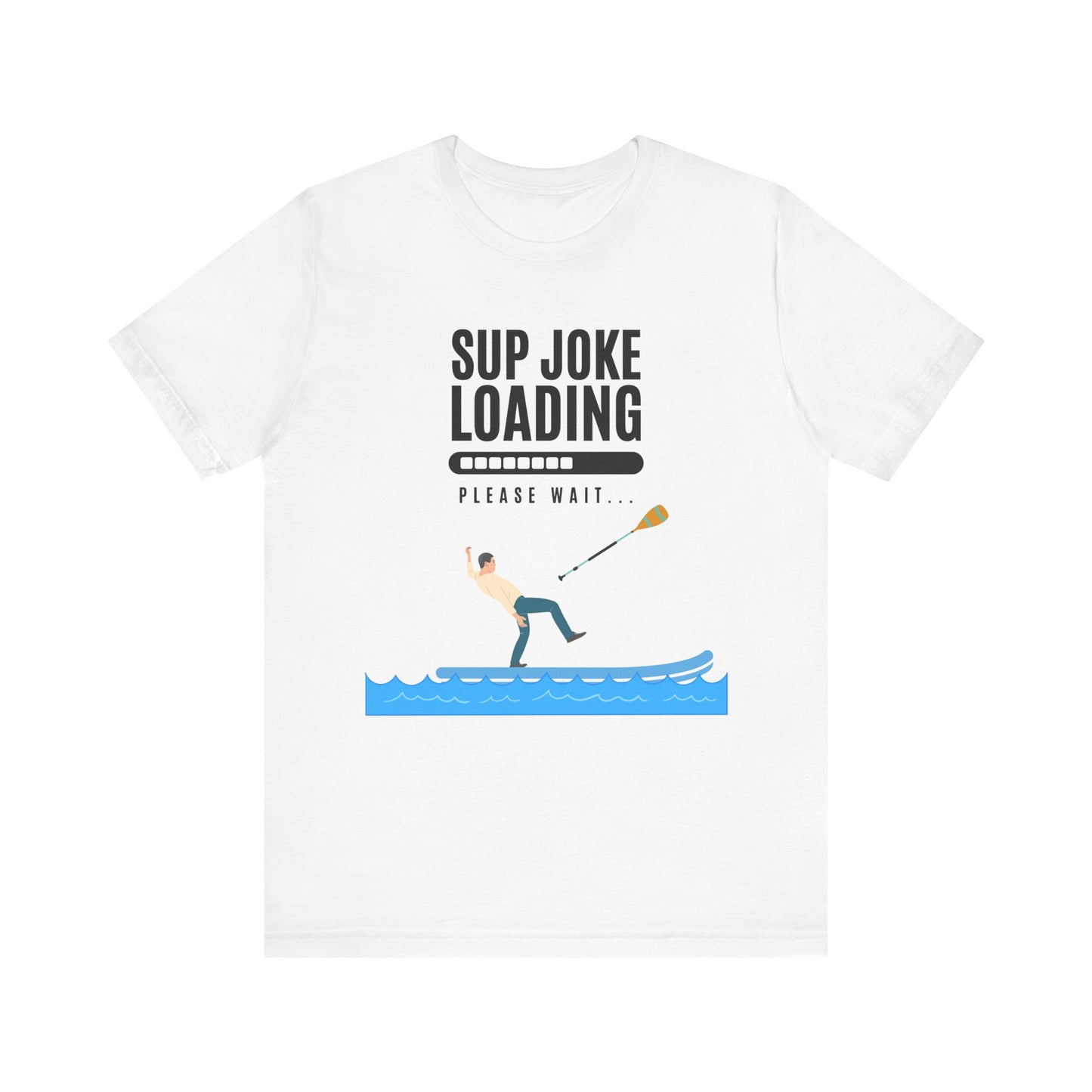 SUP Joke Loading Unisex T-shirt