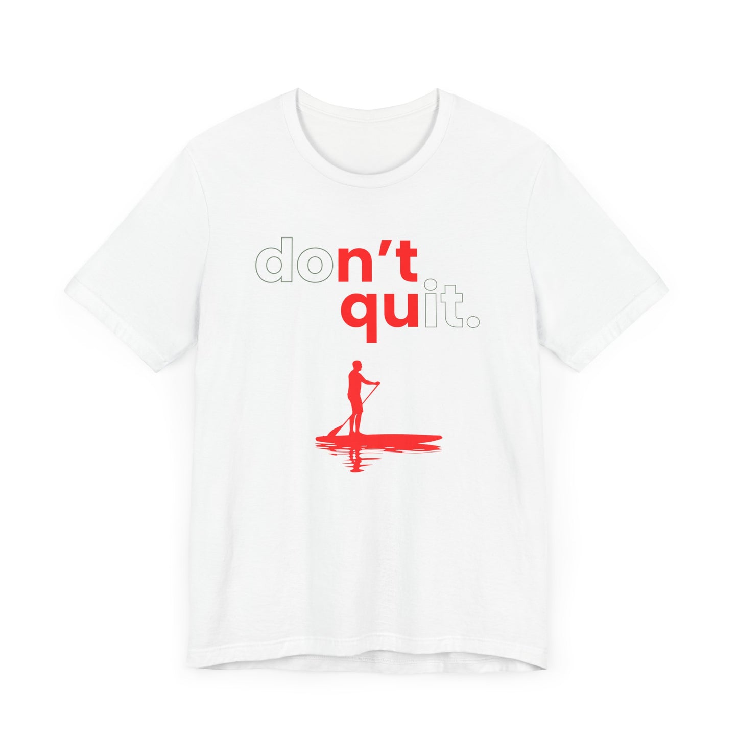 Don't Quit Unisex T-shirt