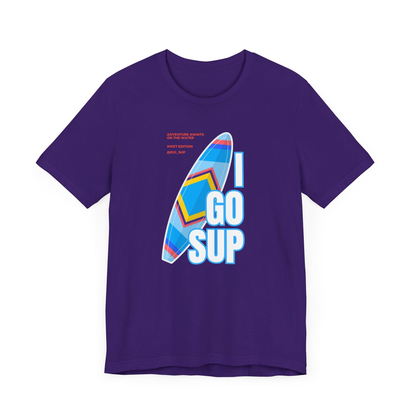 Copy of I go SUP_3 Unisex T-shirt