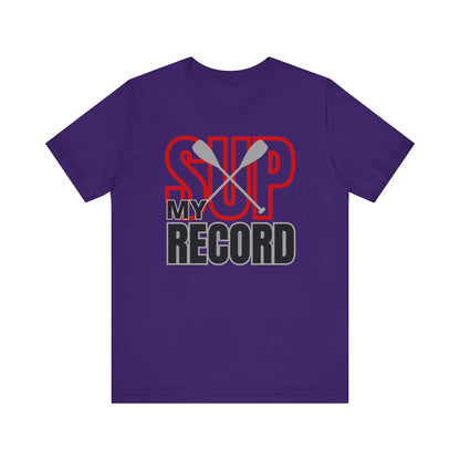 My SUP Record Unisex T-shirt