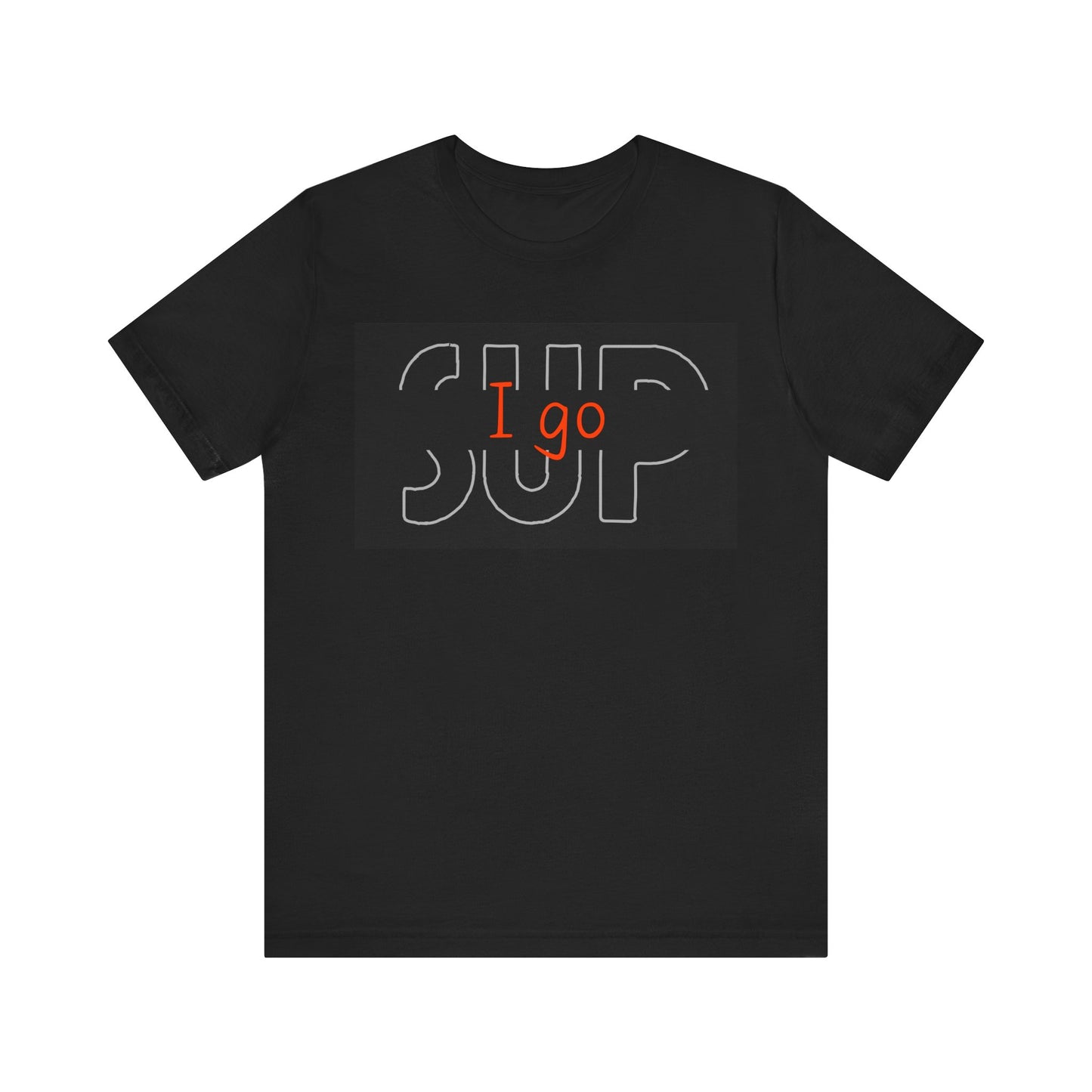 I go SUP_2 Unisex T-shirt